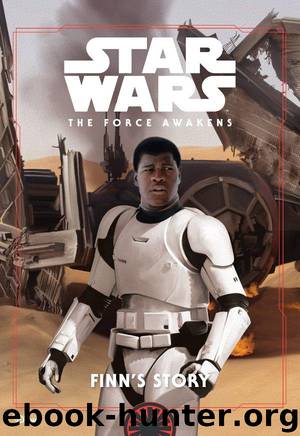 Star Wars: The Force Awakens: Finn’s Story by Disney Book Group