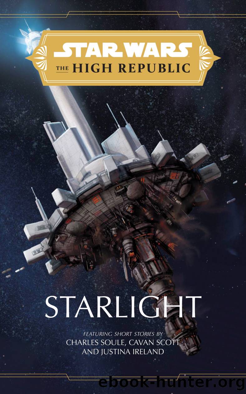 Star Wars: The High Republic â Starlight by Charles Soule Cavan Scott Justina Ireland
