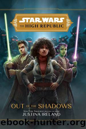 Star Wars: The High Republic: Out of the Shadows by Justina Ireland