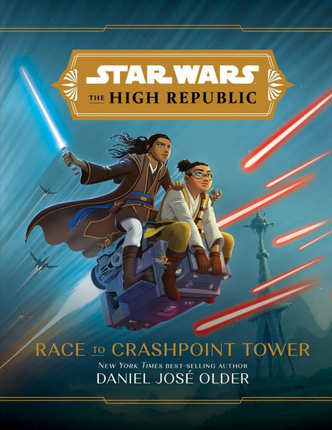 Star Wars: The High Republic: Race to Crashpoint Tower by Daniel José Older