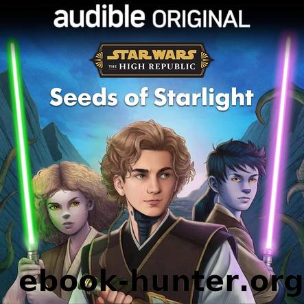 Star Wars: The High Republic: Seeds of Starlight by George Mann