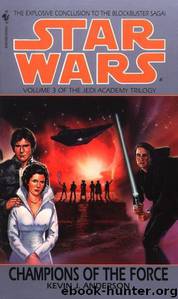 Star Wars: The Jedi Academy Trilogy: Champions of the Force by Kevin J. Anderson