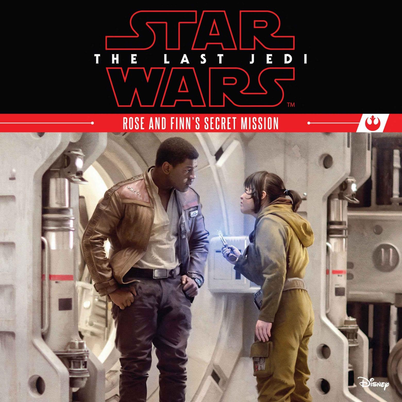 Star Wars: The Last Jedi: Rose and Finn''s Mission by Disney Book Group