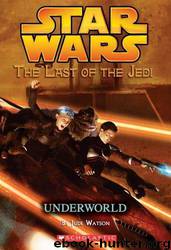 Star Wars: The Last of the Jedi 03: Underworld by Jude Watson