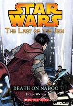 Star Wars: The Last of the Jedi 04: Death on Naboo by Jude Watson