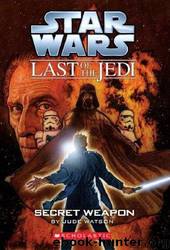Star Wars: The Last of the Jedi 07: Secret Weapon by Jude Watson