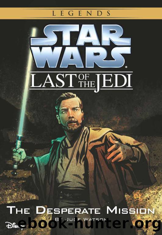 Star Wars: The Last of the Jedi: The Desperate Mission (Volume 1) (Disney Chapter Book (ebook)) by Jude Watson