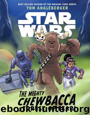 Star Wars: The Mighty Chewbacca in the Forest of Fear by Tom Angleberger