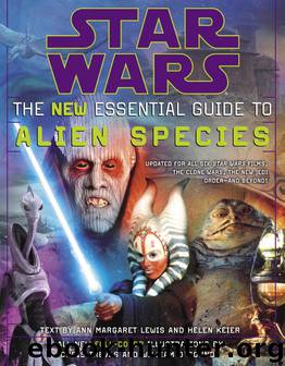 Star Wars: The New Essential Guide to Alien Species (Star Wars: Essential Guides) by Ann Margaret Lewis & Helen Keier