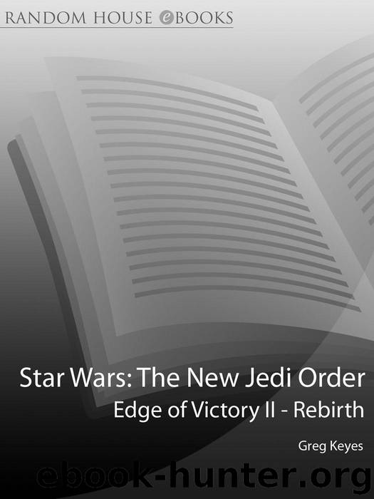 Star Wars: The New Jedi Order - Edge Of Victory Rebirth by Keyes Greg
