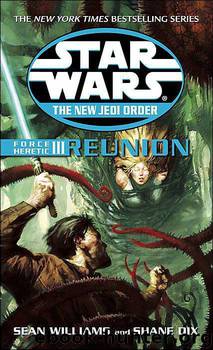 Star Wars: The New Jedi Order 15: Force Heretic 03: Reunion by Sean Williams; Shane Dix