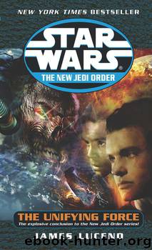 Star Wars: The New Jedi Order 21: The Unifying Force by James Luceno