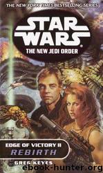 Star Wars: The New Jedi Order: Edge of Victory II: Rebirth by Greg Keyes