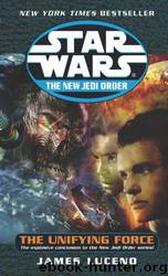 Star Wars: The New Jedi Order: The Unifying Force by James Luceno