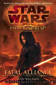 Star Wars: The Old Republic: Fatal Alliance by Sean Williams