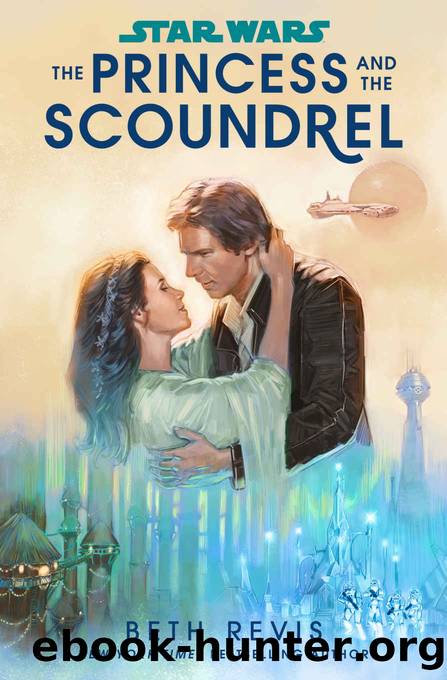 Star Wars: The Princess and the Scoundrel by Beth Revis