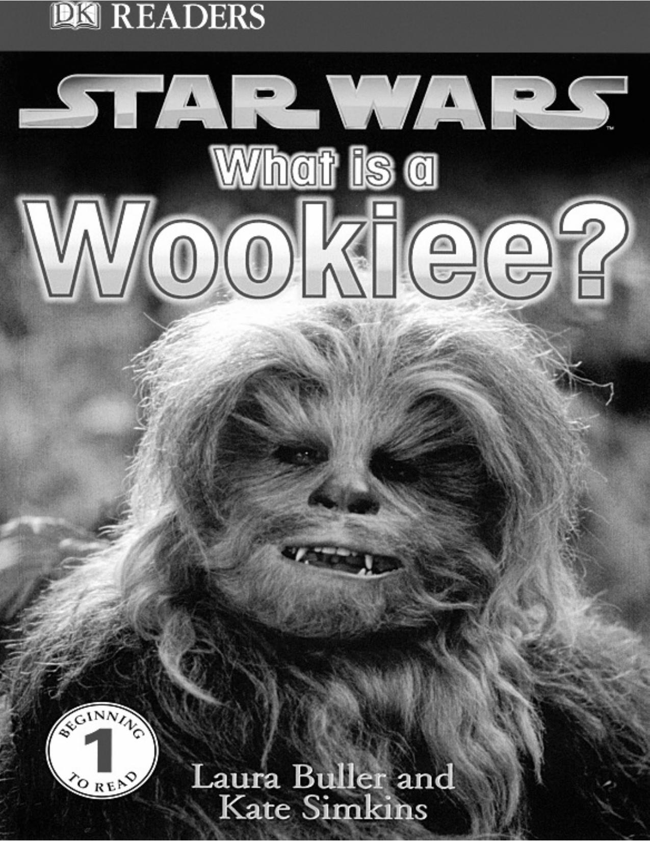 Star Wars: What Is A Wookiee? by Laura Buller