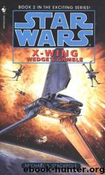 Star Wars: X-Wing 02: Wedge's Gamble by Michael A. Stackpole