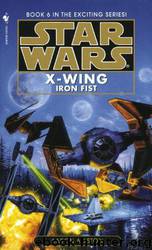 Star Wars: X-Wing 06: Iron Fist by Aaron Allston