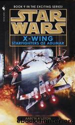 Star Wars: X-Wing 09: Starfighters of Adumar by Aaron Allston
