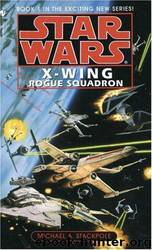 Star Wars: X-wing: Rogue Squadron by Michael A. Stackpole