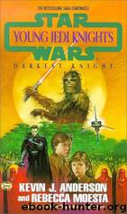 Star Wars: Young Jedi Knights 05: Darkest Knight by Kevin J. Anderson; Rebecca Moesta