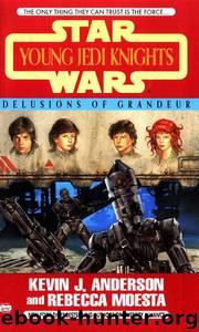Star Wars: Young Jedi Knights 09: Delusions of Grandeur by Kevin J. Anderson & Rebecca Moesta
