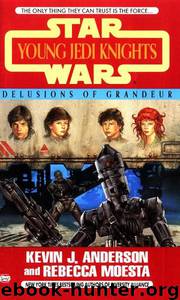 Star Wars: Young Jedi Knights 09: Delusions of Grandeur by Kevin J. Anderson; Rebecca Moesta