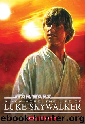 Star Wars®: A New Hope: The Life of Luke Skywalker by Ryder Windham