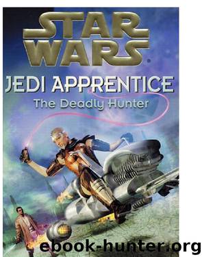 Star Wars®: Jedi Apprentice #10: The Deadly Hunter by Jude Watson & Jude Watson