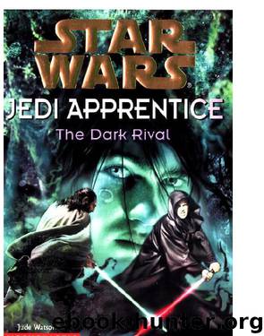 Star Wars®: Jedi Apprentice #2: The Dark Rival by Jude Watson & Jude Watson
