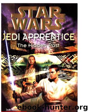 Star Wars®: Jedi Apprentice #3: The Hidden Past by Jude Watson & Jude Watson