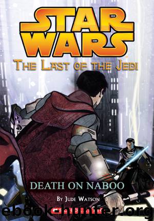 Star Wars®: The Last of the Jedi #4: Death on Naboo by Jude Watson