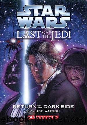 Star Wars®: The Last of the Jedi #6: Return of the Dark Side by Jude Watson
