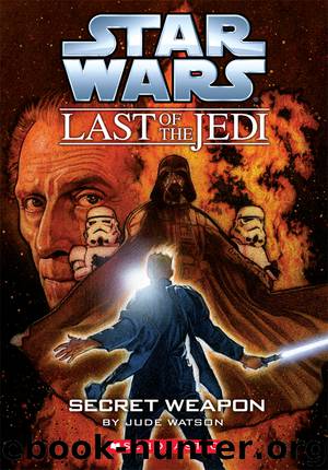 Star Wars®: The Last of the Jedi #7: Secret Weapon by Jude Watson