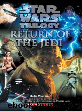 Star WarsÂ®: Episode VI: Return of the Jediâ¢ by created by George Lucas by Ryder Windham