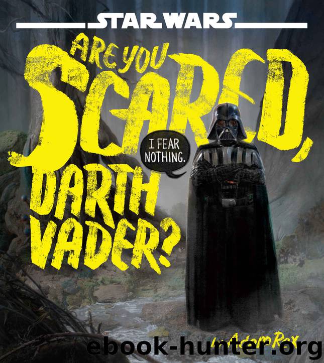 Star Wars_Are You Scared, Darth Vader? by Adam Rex