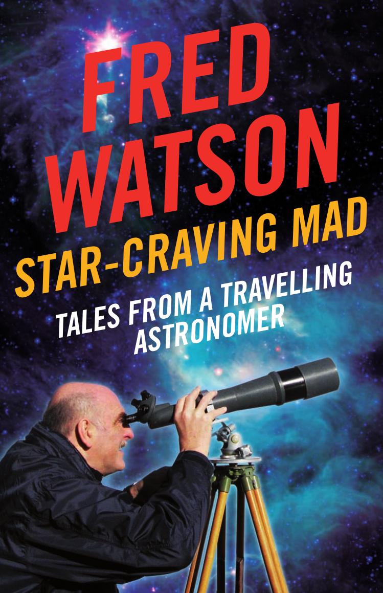 Star-Craving Mad: Tales From a Travelling Astronomer by Watson Fred