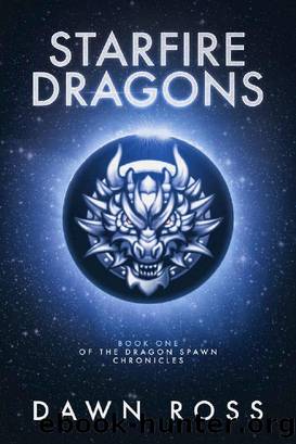 StarFire Dragons (Dragon Spawn Chronicles Book 1) by Dawn Ross