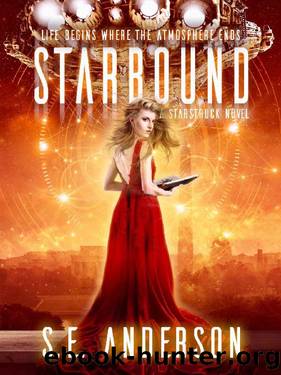 Starbound (Starstruck Saga Book 5) by S.E. Anderson