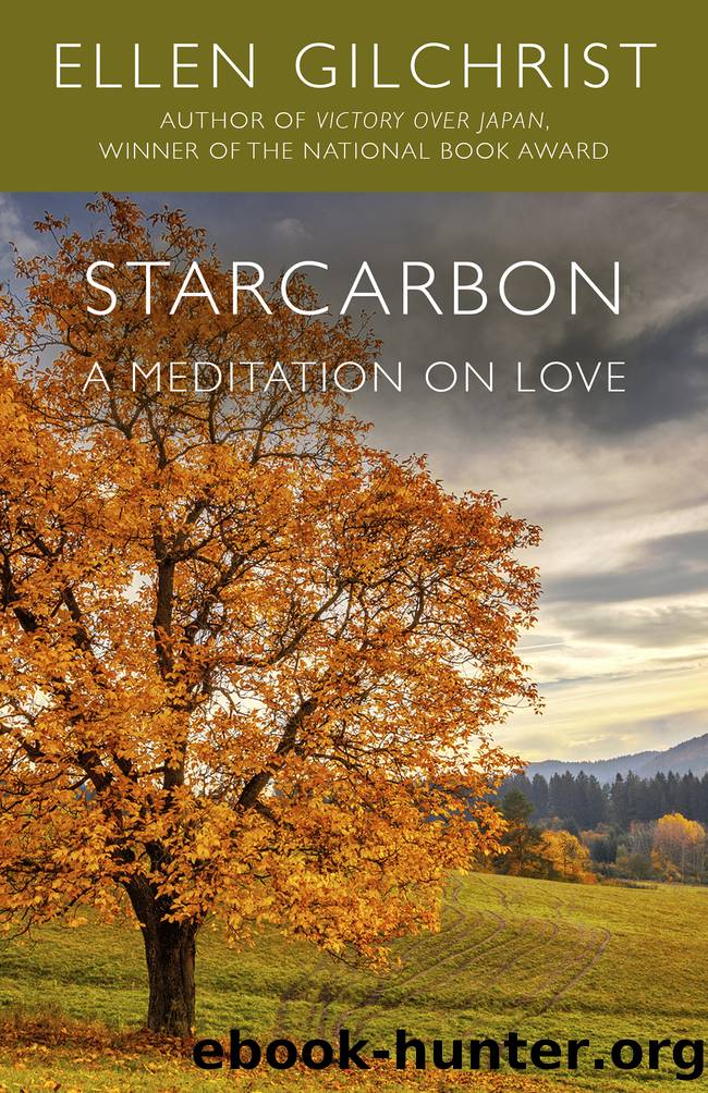 Starcarbon: a Meditation on Love by Ellen Gilchrist
