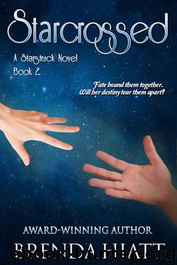 Starcrossed: A Starstruck Novel by Brenda Hiatt