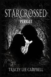Starcrossed: Perigee - A paranormal romance trilogy by Campbell Tracey Lee
