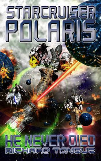 Starcruiser Polaris_He Never Died by Richard Tongue