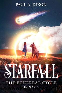 Starfall (The Ethereal Cycle Book 1) by Paul Dixon