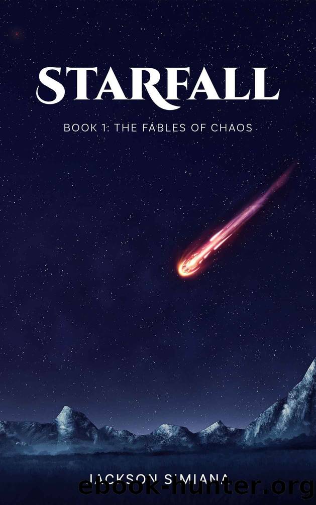 Starfall (The Fables of Chaos Book 1) by Jackson Simiana