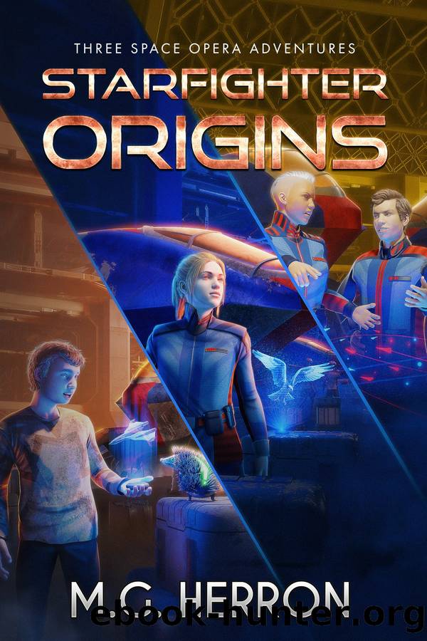 Starfighter Origins: Three Space Opera Adventures by M.G. Herron