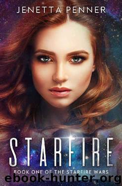 Starfire (The Starfire Wars Book 1) by Jenetta Penner