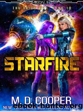 Starfire - A Hard Military Space Opera Adventure (Aeon 14: The Orion War Book 10) by M. D. Cooper