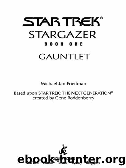 Stargazer Book One: Gauntlet (Star Trek: The Next Generation 1) by Michael Jan Friedman